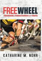 Freewheel: #HonoluluLaw, #FamousTriathlete, & a #Charity 0998762334 Book Cover