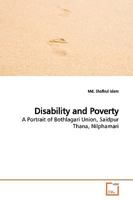 Disability and Poverty: A Portrait of Bothlagari Union, Saidpur Thana, Nilphamari 3639164288 Book Cover