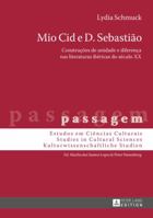 Mio Cid E D. Sebastiao: Construcoes de Unidade E Diferenca NAS Literaturas Ibericas Do Seculo XX 3631669259 Book Cover