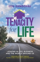 Tenacity For Life: Lessons in Life, Business, and the World Around Us 1957058269 Book Cover