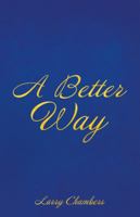 A Better Way 1512748021 Book Cover
