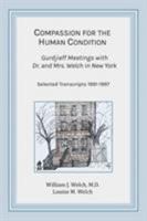 Compassion for the Human Condition: Gurdjieff Meetings with Dr. and Mrs. Welch in New York 194403790X Book Cover