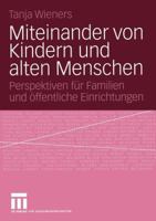 Miteinander Von Kindern Und Alten Menschen: Perspektiven Fur Familien Und Offentliche Einrichtungen 3531145266 Book Cover