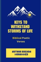 KEYS TO WITHSTAND STORMS OF LIFE: Biblical Poetic Verses (CHRISTIAN POETRY SIX BOOK SERIES) B0D7ZHY8H6 Book Cover