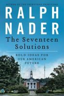 The Seventeen Solutions: Bold Ideas for Our American Future 0062083538 Book Cover