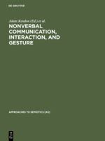 Nonverbal Communication, Interaction, and Gesture (Approaches to Semiotics) 9027934894 Book Cover