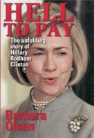 Hell to Pay: The Unfolding Story of Hillary Rodham Clinton 0895262746 Book Cover