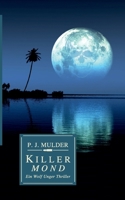 Killer Mond: Ein Wolf Unger Thriller 3757889886 Book Cover