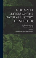 Notes and Letters on the Natural History of Norfolk: More Especially on the Birds and Fishes 1533004994 Book Cover