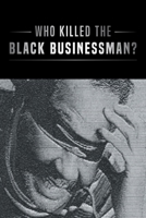 Who Killed the Black Businessman? 1662457189 Book Cover