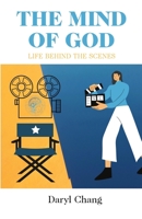 THE MIND OF GOD: Life Behind The Scenes 1738941027 Book Cover