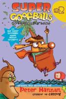 Super Goofballs, Book 2: Goofballs in Paradise (Super Goofballs) 0060852135 Book Cover