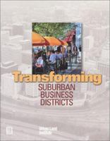 Transforming Suburban Business Districts 0874208815 Book Cover