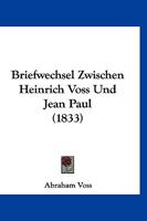 Briefwechsel Zwischen Heinrich Voss und Jean Paul 1160331731 Book Cover