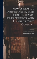 New-England's Rarities Discovered in Birds, Beasts, Fishes, Serpents, and Plants of That Country 1017636362 Book Cover