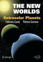 The New Worlds: Extrasolar Planets (Springer Praxis Books / Popular Astronomy) 038744906X Book Cover