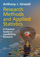 Research Methods and Applied Statistics: A Practical Guide to Conducting Research 1009361430 Book Cover