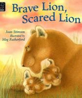Brave Lion, Scared Lion 0590909851 Book Cover