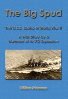 The Big Spud: USS Idaho in WWII 1435754948 Book Cover