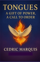 Tongues: A Gift of Power, A Call to Order B0F6D75F84 Book Cover