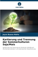 Kartierung und Trennung der Sommerkulturen Soja/Mais (German Edition) 6206820513 Book Cover