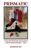 Prismatic: A Journal of Erotic Encounters and Sexual Fantasies 1916770843 Book Cover