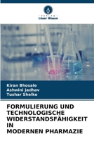 Formulierung Und Technologische Widerstandsfähigkeit in Modernen Pharmazie (German Edition) 6209516882 Book Cover
