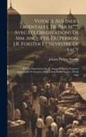Voyage Aus Indes Orientales, Tr. Par M***, Avec Les Observations De Mm. Anquetil Du Perron, J.R. Forster Et Silvestre De Sacy: Et Une Dissertation De ... Et En Égypte. [With] Atlas 102106534X Book Cover