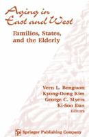 Aging in East and West: Families, States, and the Elderly 0826113516 Book Cover