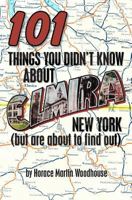 101 Things You Didn't Know About Elmira, New York: 1453693793 Book Cover