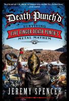 Death Punch'd: Surviving Five Finger Death Punch's Metal Mayhem 0062308114 Book Cover