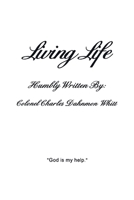 Living Life: Living with God's help 1685243630 Book Cover