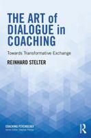 The Art of Dialogue in Coaching: Towards Transformative Exchange 1138543551 Book Cover