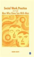 Social Work Practice and Men Who Have Sex With Men 0761933514 Book Cover