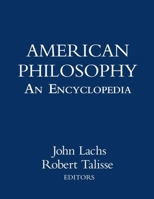American Philosophy: An Encyclopedia 0415939267 Book Cover