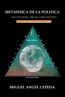 METAFISICA DE LA POLITICA: HACIA UNA ESFERA LIBRE DEL SABER CONSCIENTE (Spanish Edition) B0DTKQ9Q23 Book Cover