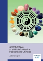 Lithothérapie, un allié à la Médecine Traditionnelle Chinoise 2383514969 Book Cover