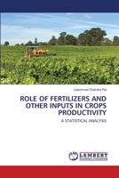 Role of Fertilizers and Other Inputs in Crops Productivity 6202555882 Book Cover
