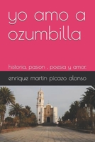 yo amo a ozumbilla: historia, pasion, poesia y amor. B08MT2QHJ3 Book Cover