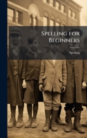 Spelling for Beginners 1023889951 Book Cover
