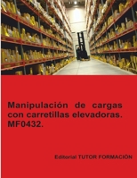 Manipulación de cargas con carretillas elevadoras. MF0432. (Actividades auxiliares de almacén) (Spanish Edition) 8417943676 Book Cover