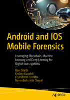 Android and IOS Mobile Forensics: Leveraging Blockchain, Machine Learning and Deep Learning for Digital Investigations B0FDFS318Z Book Cover
