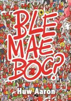 Ble Mae Boc? 1784616621 Book Cover