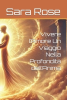 Vivere l’Amore Un Viaggio Nella Profondità dell’Anima (Italian Edition) B0DSBVNJ9Z Book Cover