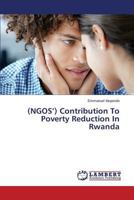 (NGOS’) Contribution To Poverty Reduction In Rwanda 3659509779 Book Cover