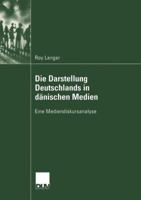 Die Darstellung Deutschlands in dänischen Medien: Eine Mediendiskursanalyse 3824444747 Book Cover
