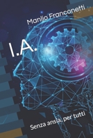 I.A.: Senza ansia, per tutti B0BTJKJ5LW Book Cover