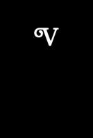 V: Simple Black and Matte Cover Notebook - Ideal for Your Daily Notes, Doodles, Sketches, Memories and Any Thoughts You Want to Write or Draw - Dot Grid Paper 1699098425 Book Cover
