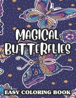 Magical Butterflies Easy Coloring Book: Mind Soothing Coloring Pages With Butterfly Designs, Relaxing Illustrations To Color For Adults B08QFBN1G1 Book Cover