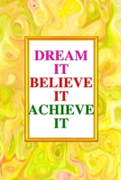 Dream It, Believe It, Achieve It: Motivational Weekly & Monthly Planner 2020-2021; motivational planner 2020; Organizers For Women ; men; kids, 1661334474 Book Cover